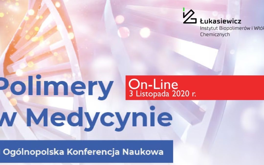Konferencja naukowa “Polimery w medycynie 2020”